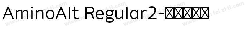AminoAlt Regular2字体转换